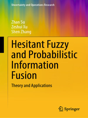 cover image of Hesitant Fuzzy and Probabilistic Information Fusion